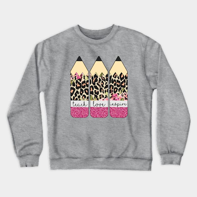 Teach Love Inspire Crewneck Sweatshirt by KHarder Designs